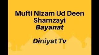 Mufti Nizam Ud Deen Shamzai - Islahi-Bayan 1of2