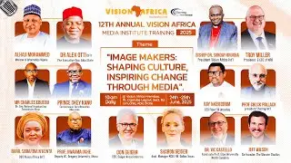 2025 VISION AFRICA 12TH MEDIA INSTITUTE TRAINING || IMAGE MAKERS SHAPING CULTURE, INSPIRING CHANGE..