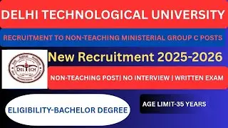 DTU Non-Teaching Recruitment 2025 | Delhi Technological University Vacancy | Apply Now!