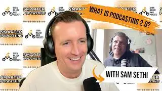 Podcasting 2.0 Expert Sam Sethi Shares Top Techniques