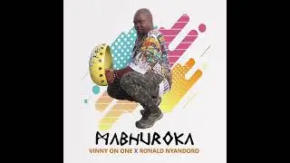 Mabhuroka - Vinny On One x Ronald Nyandoro