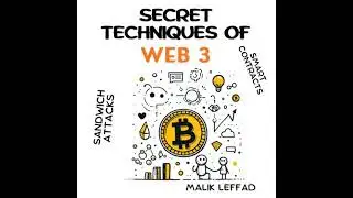 Secret techniques of WEB 3 : Comprehensive Guide and Practical Applications for Beginners and