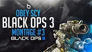 Obey Scy: Black Ops 3 Montage #3 By Obey Dreams!