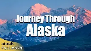Journey Through Alaska | Landscape Documentary | Full Movie | Wilderness