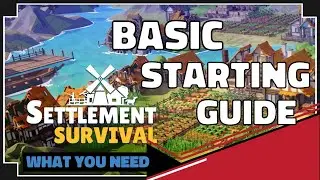 Settlement Survival:😱BASIC STARTING GUIDE😱