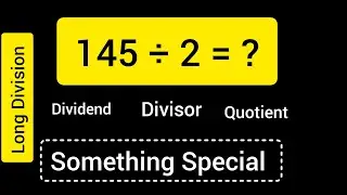 145 Divided by 2 ||145 &divide; 2 ||Long Division with One digit Divisor ||Quotient, Remainder ,Dividend