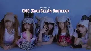 NewJeans (뉴진스) - OMG (CruzGeeAn Bootleg) || Future House/K-Pop