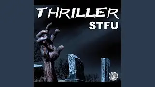 Thriller (STFU Mix)