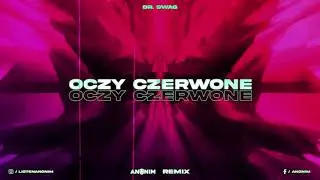 Dr. Swag - Oczy Czerwone (ANONIM REMIX)