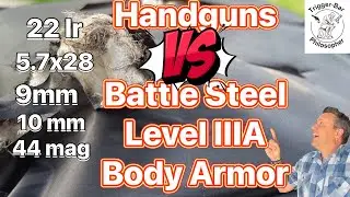 Handguns vs Battle Steel Level IIIA Body Armor (22 lr, 5.7x28, 9mm, 10mm, and 44 Mag)