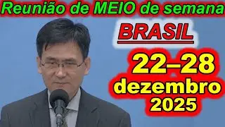 Reunião de meio semana 22 – 28 de dezembro 2025 Portugues Brasil