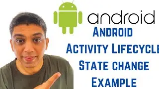 Android Tutorial for Beginners - Android Activity Lifecycle State change Example