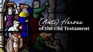 (Anti) Heroes of the Old Testament