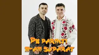 Pe parinti m-am suparat