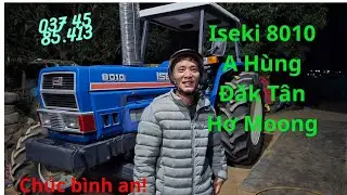 Iseki 8010 trâu về với A Hùng, Đăk Tân, Hơ Moong, Sa Thầy