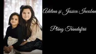Adelina şi Jessica Iacoban - Plâng trandafirii