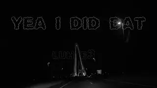 yea i did dat - LUH E3 (Music Video) 
