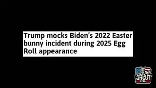 Easter Bunny Rescues Biden Again? Trump Trolls 2022 Gaffe at 2025 Egg Roll