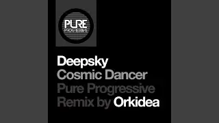 Cosmic Dancer (Orkidea Pure Progressive Remix)