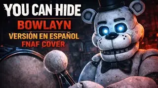 You can hide Bowlayn versión en español fnaf cover 