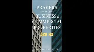 Prayer to Sell a Business Property Fast, Divine Release & Restoration | 528 Hz Transformation Prayer