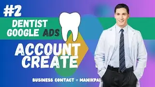 Step By Step Create Google Ads Account With Dental Clinic