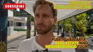Puerto Vallarta: Neighborhood and Real Estate Tour - ROMANTIC ZONE (With Paul Trimmer)