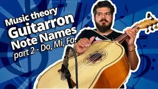 Guitarron Note Names C, E, F Nombre de las notas en el Guitarron, Do, Mi, Fa Parte 2