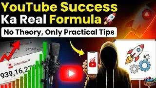 YouTube Success Ka Real Formula 🚀 | No Theory, Only Practical Tips 