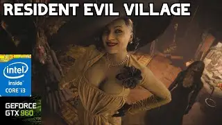GTX 960 2gb + i3 4160 | Resident Evil Village