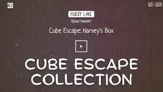 CUBE ESCAPE: HARVEY'S BOX ПОЛНОЕ ПРОХОЖДЕНИЕ/ Головоломка на Андроид/ Серия Rusty Lake (РАСТИ ЛЕЙК)