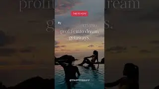 💰🌴 How Crypto Wealth Funds Luxury Travel #wealthbuildingjourney