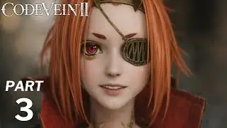 CODE VEIN 2 WALKTHROUGH GAMEPLAY Part 3 - INTRO - FULL GAME