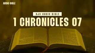 1 Chronicles 07 | KING JAMES VERSION | Old Testament Book |ENGLISH AUDIO BIBLE | THE BIBLE LIVE 24X7