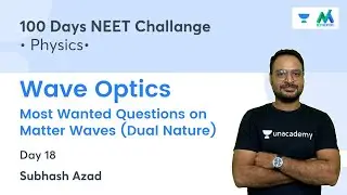 Wave Optics | Most Wanted Questions on Matter Waves (Dual Nature) | Day 18 | Subhash Azad