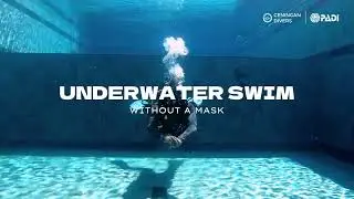 PADI Open Water Course Skills -Underwater Swim without a Mask