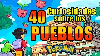40 Curiosidades sobre los PUEBLOS Pokemon!