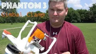 Phantom 3 Gimbal Clamp with Lens Protector Demonstration