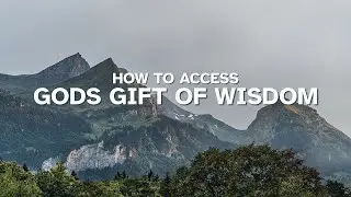 How to Access God's Wisdom