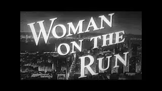 Woman on the Run (1950) [Film Noir] [Crime]