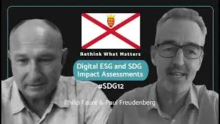 Digital ESG and SDG Impact Assessments: Phillip Faure on Revolutionising Corporate Sustainability