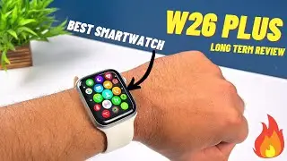 W26 Plus Smart Watch | Long Term Review