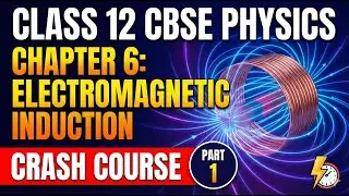 class 12 cbse physics chapter 6 electromagnetic induction crash course part 1