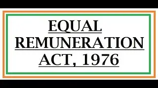 Equal Remuneration Act, 1976 (UPSC ALC/LEO/APFC/EO)