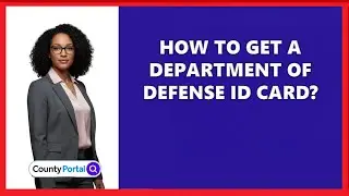 How To Get A Department Of Defense ID Card?