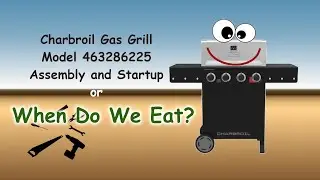 Charbroil 4 Burner Grill Assembly and Startup - Model 463286225