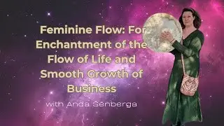 Feminine Flow: For Enchantment of the Flow of Life and Smooth Growth of Business