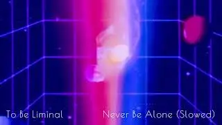 Never Be Alone (Vocal ver.) (Slowed)