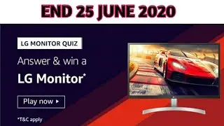 Amazon LG MONITOR QUIZ Answer | Win LG Monitor | End on 25 June 2020