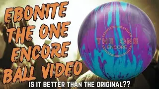 Ebonite The One Encore | Bowling Ball Video | Is it the best ONE yet?